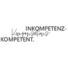 Inkompetenz Kompensations Kompetenz Wortspiel