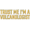 Volcanologist Trust me Volcanology