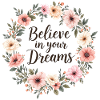 Believe in your Dreams