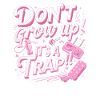 Don't Grow Up