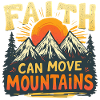 FAITH CAN MOVE MOUNTAINS