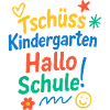 Tschüss Kindergarten Hallo Schule | Einschulung
