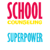 School counseling is my superpower