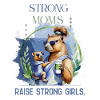 Strong Moms Raise Strong Girls