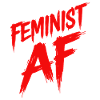 Feminist AF Statement Saying Sayings