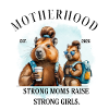 Strong Moms Raise Strong Girls