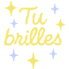 Tu brilles Message positif