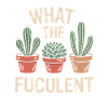 What The Fucculent