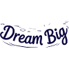 DREAMS BIGS