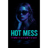 Hot Mess