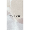 BE YOURSELF - Be yourself