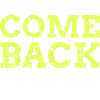 Come Back Stronger