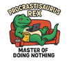 Procastisaurus Rex