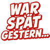 War spät