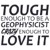 Geophysicist Crazy Geophysics