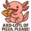 Axo-lotl of Pizza – Funny Axolotl T-Shirt