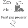 "zen mais faut pas pousser"