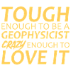 Geophysicist Crazy Geophysics