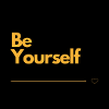 BE YOURSELF Self-Love