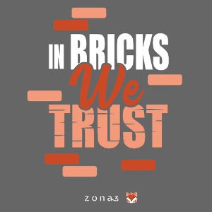 In Bricks we Trust