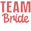 Team Bride