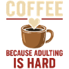 Coffee lovers: Adulting is hard