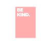 Be Kind