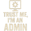 Trust me, I'm an Admin