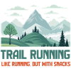 Trailrunning, wie Laufen, aber mit Snacks