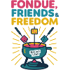 Fondue, Friends & Freedom