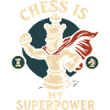 Chess is my superpower funny