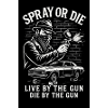 Spray or Die