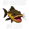 NO CATFISH NO LIFE
