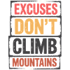 Mountains - Excuses Don't Climb Mountains