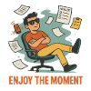 Enjoy the moment
