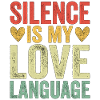 Silence Is My Love Language