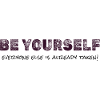 Be Yourself – Inspirational Quote Tee