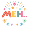 Meh - même