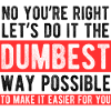 Stupidest Way Sarcasm Saying