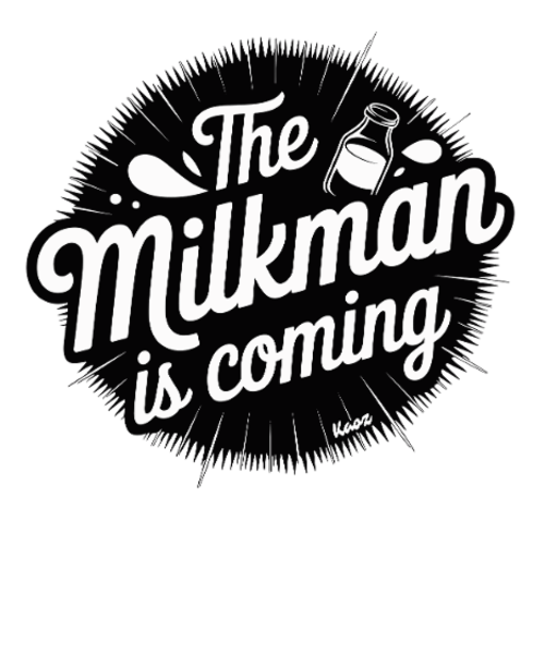 Retro lettering „The milkman is coming“ with milk