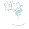 Diffuse the Drama