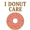 I donut care