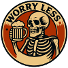 Skeleton Cheers Worry Less Badge