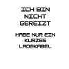 ICH BIN NICHT GEREIZT