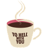 COFFEE TO HELL WITH YOU