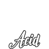 Need Money For Acid
