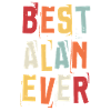 Best Alan Ever Retro First Name Text Saying