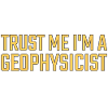 Geophysicist Trust Me Geophysics