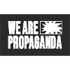 We are propaganda