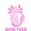 Axolotl Mom Mom